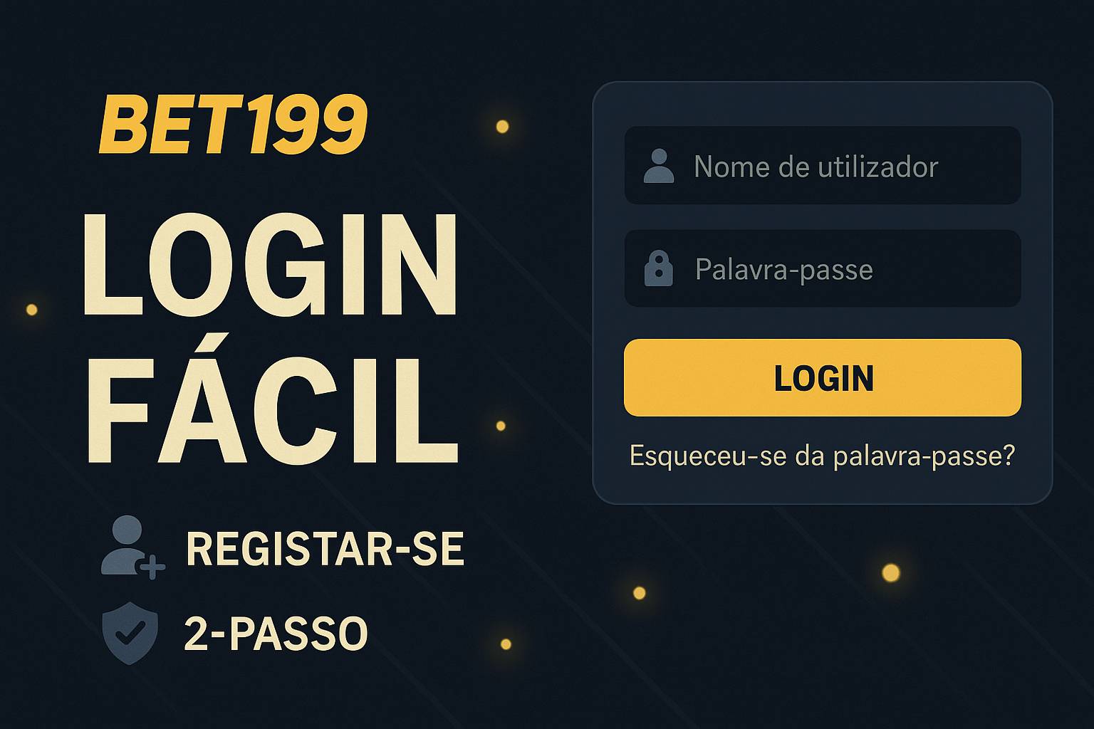 Não Perca tempo, o rRgistro na site BET199